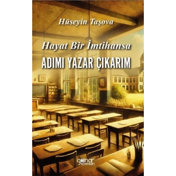 Hayat Bir İmtihansa Adım Yazar Çıkarım