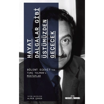 Hayat Dalgalar Gibi Üstümüzden Geçecek