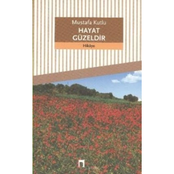 Hayat Güzeldir