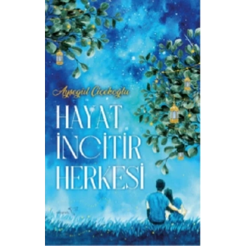 Hayat İncitir Herkesi