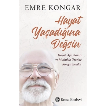 Hayat Yaşadığına Değsin