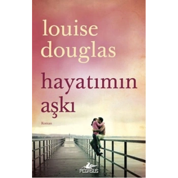 Hayatımın Aşkı