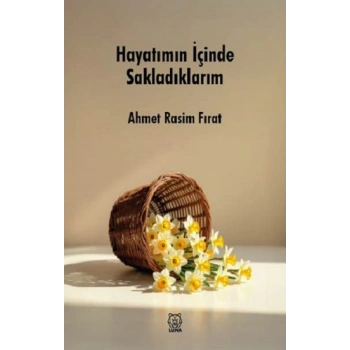 Hayatımın İçinde Sakladıklarım