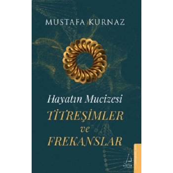 Hayatın Mucizesi Titreşimler ve Frekanslar