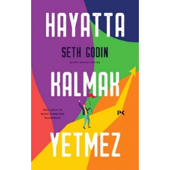 Hayatta Kalmak Yetmez