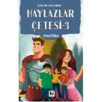 Haylazlar Çetesi -3  Pavitra Yazarı
