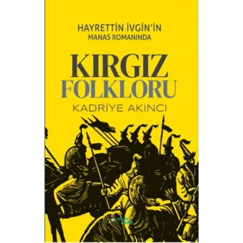 Hayrettin İvgin’in Manas Romanında Kırgız Folkloru