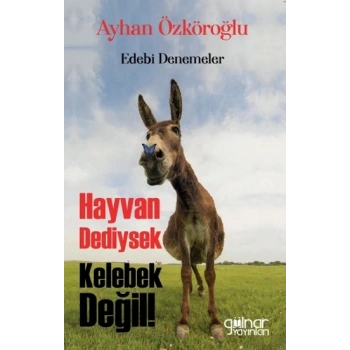 Hayvan Dediysek Kelebek Değil !