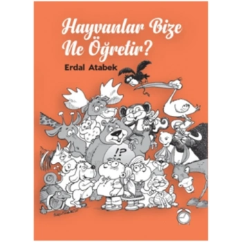 Hayvanlar Bize Ne Öğretir?