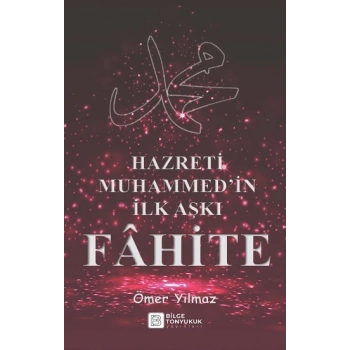 Hazreti Muhammed’in İlk Aşkı Fahite