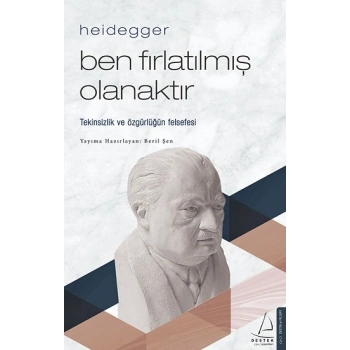 Heidegger–Ben Fırlatılmış Olanaktır