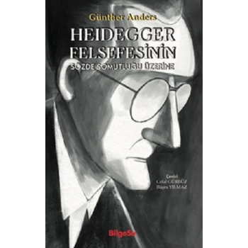 Heidegger Felsefesinin Sözde Somutluğu Üzerine