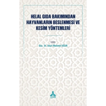 Helal Gıda Bakımından Hayvanların Beslenmesi Ve Kesim Yöntemleri