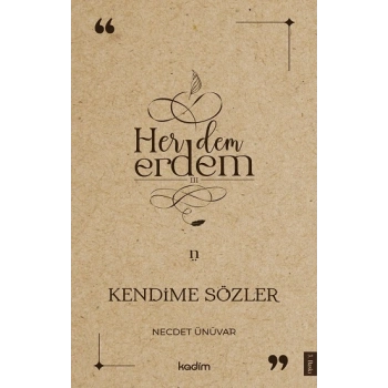 Her Dem Erdem- Kendime Sözler