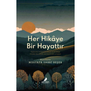 Her Hikaye Bir Hayattır