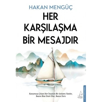 Her Karşılaşma Bir Mesajdır