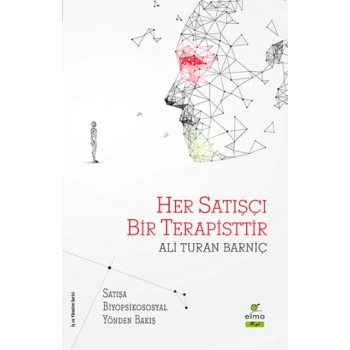 Her Satışçı Bir Terapisttir - Satışa Biyopsikososyal Yönden Bakış