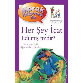 Her Şey İcat Edilmiş midir? - Merak Ediyorum da