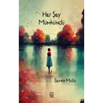Her Şey Mümkündü