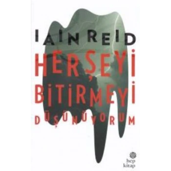 Her Şeyi Bitirmeyi Düşünüyorum