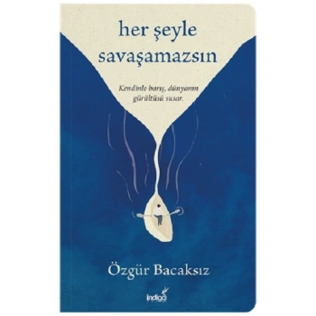Her Şeyle Savaşamazsın