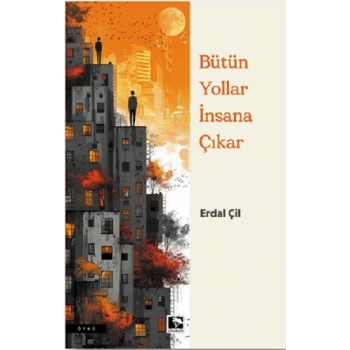 Her Yol İnsana Çıkar