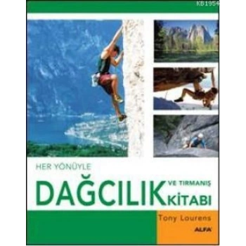 Her Yönüyle Dağcılık ve Tırmanış Kitabı