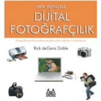 Her Yönüyle Dijital Fotoğrafçılık