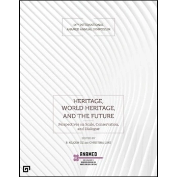 Heritage, World Heritage, And The Future  (Miras, Dünya Mirası ve Gelecek)