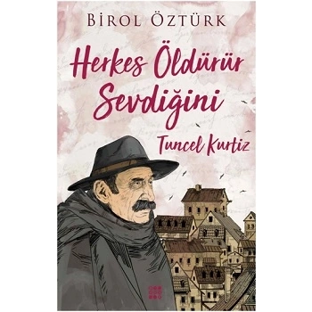 Herkes Öldürür Sevdiğini - Tuncel Kurtiz