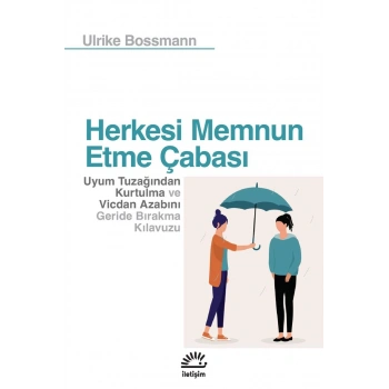 Herkesi Memnun Etme Çabası