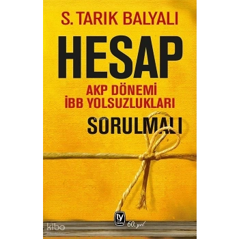 Hesap Sorulmalı - AKP Dönemi İBB Yolsuzlukları