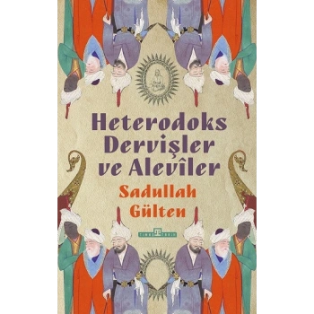 Heterodoks Dervişler ve Aleviler
