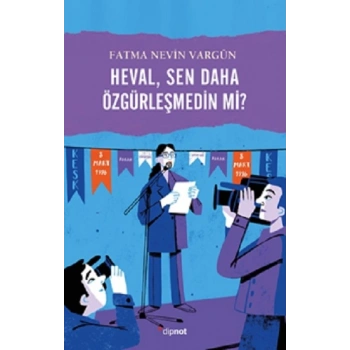 Heval, Sen daha Özgürleşmedin mi?