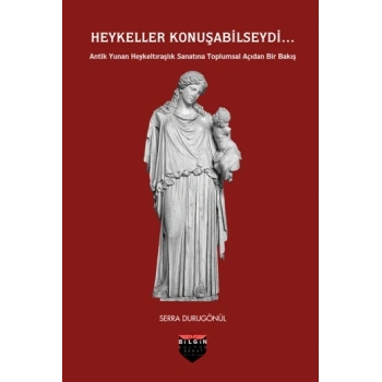 Heykeller Konuşabilseydi...