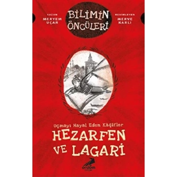 Hezarfen Ve Lagari - Uçmayı Hayal Eden Kaşifler