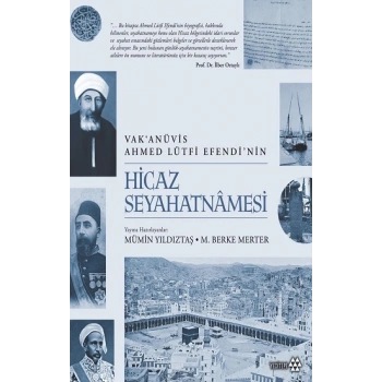 Hicaz Seyahatnamesi - Vak’anüvis Ahmed Lütfi Efendi’nin (Ciltli)