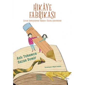 Hikaye Fabrikası: Çocuk Edebiyatında Yaratıcı Yazım Etkinlikleri