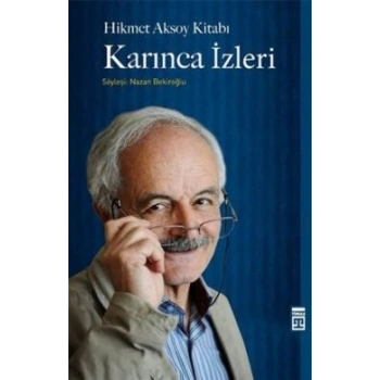 Hikmet Aksoy Kitabı : Karınca İzleri