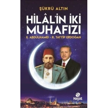 Hilalin İki Muhafızı: 2. Abdülhamid - R. Tayyip Erdoğan