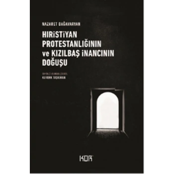 Hıristiyan Protestanlığının ve Kızılbaş İnancının Doğuşu