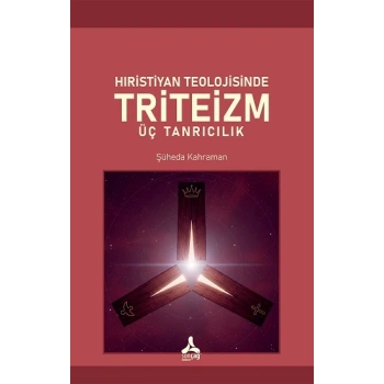 Hıristiyan Teolojisinde Triteizm Üç Tanrıcılık