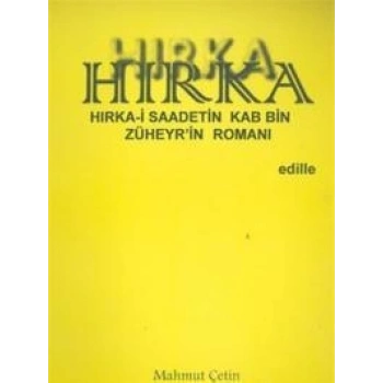 Hırka: Hırka-i Saadetin Kab Bin Züheyr’in Romanı