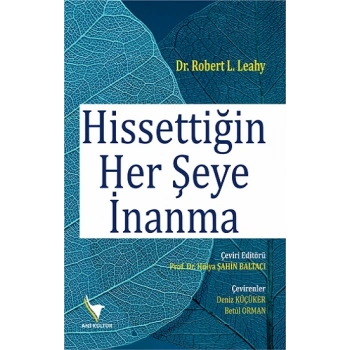 Hissettiğin Her Şeye İnanma