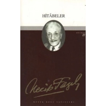 Hitabeler : 21 - Necip Fazıl Bütün Eserleri