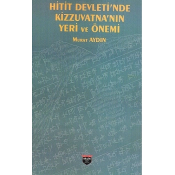 Hitit Devleti’nde Kizzuvatna’nın Yeri ve Önemi
