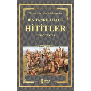 Hititler - Bin Tanrılı Halk