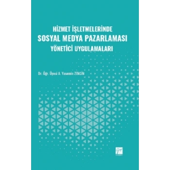 Hizmet İşletmelerinde Sosyal Medya Pazarlaması Yönetici Uygulamaları