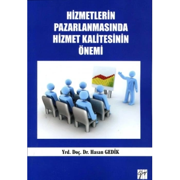 Hizmetlerin Pazarlanmasında Hizmet Kalitesinin Önemi
