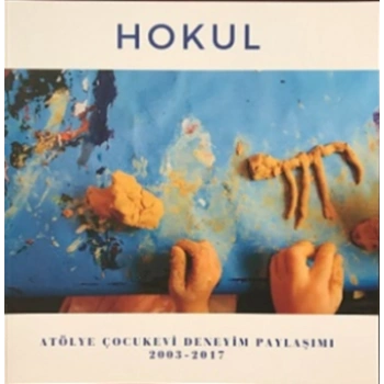 Hokul - Atölye Çocukevi Deneyim Paylaşımı (2003-2017)